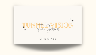 Tunnel Vision For Jesus